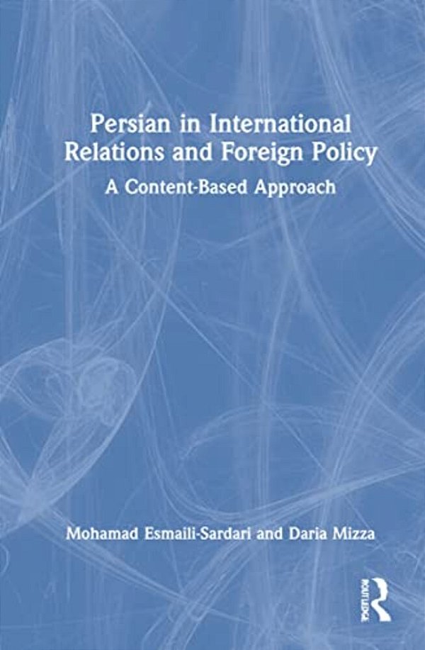 Persian In International Relations And Foreign Policy: A Content-Based Approach-..