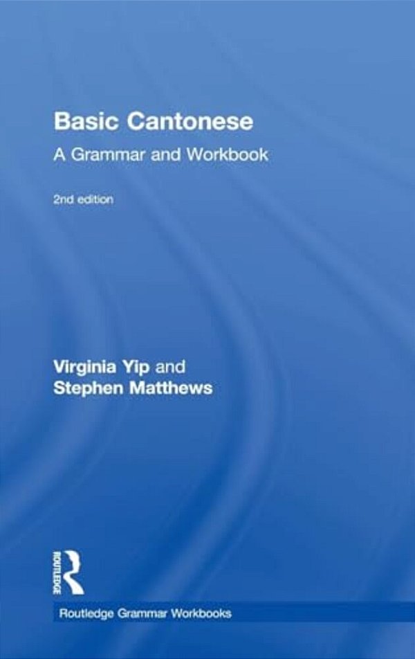 Basic Cantonese: A Grammar And Workbook-..