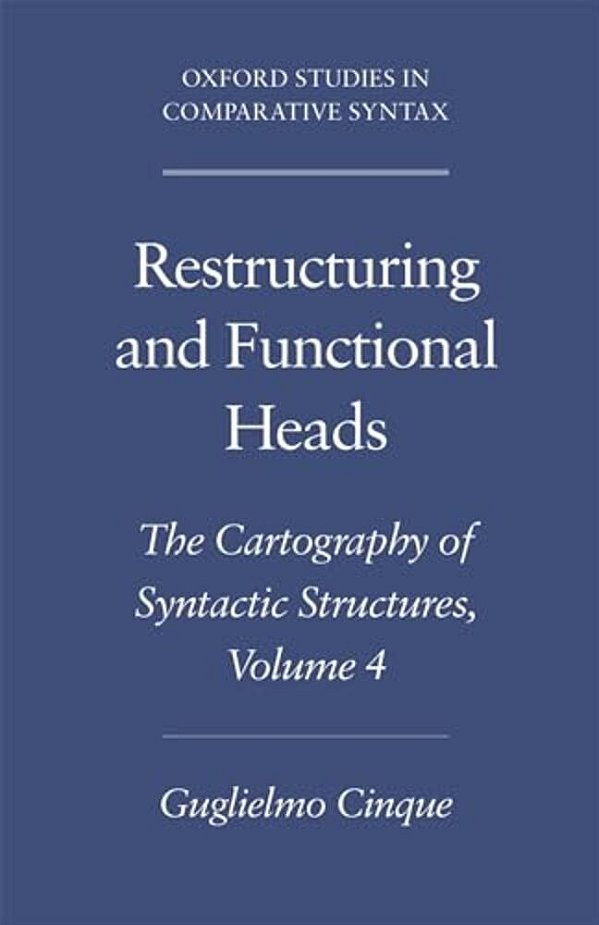 Restructuring And Functional Heads: The Cartography Of Syntactic Structures, Volume 4-..