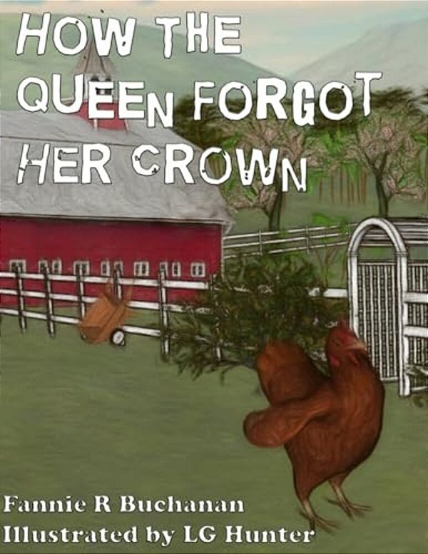 How The Queen Forgot Her Crown: A Sunny Crest Farmyard Tale-..