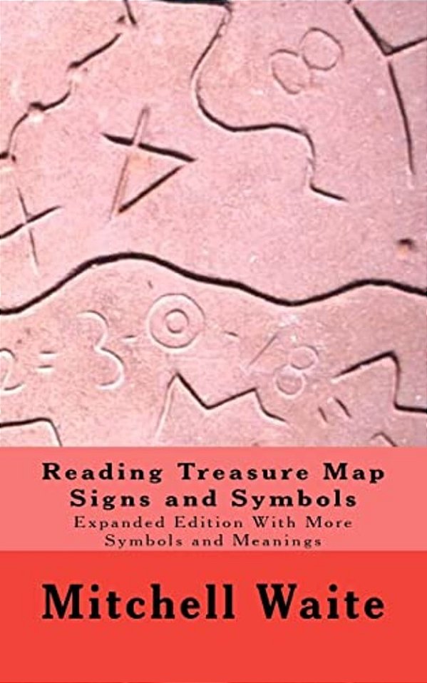 Reading Treasure Map Signs And Symbols: Expanded Edition With More Symbols And Meanings-..