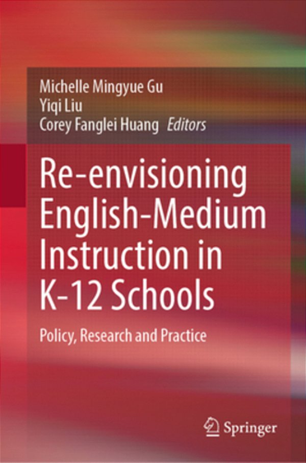 Re-Envisioning English-Medium Instruction In K-12 Schools: Policy, Research And Practice-..