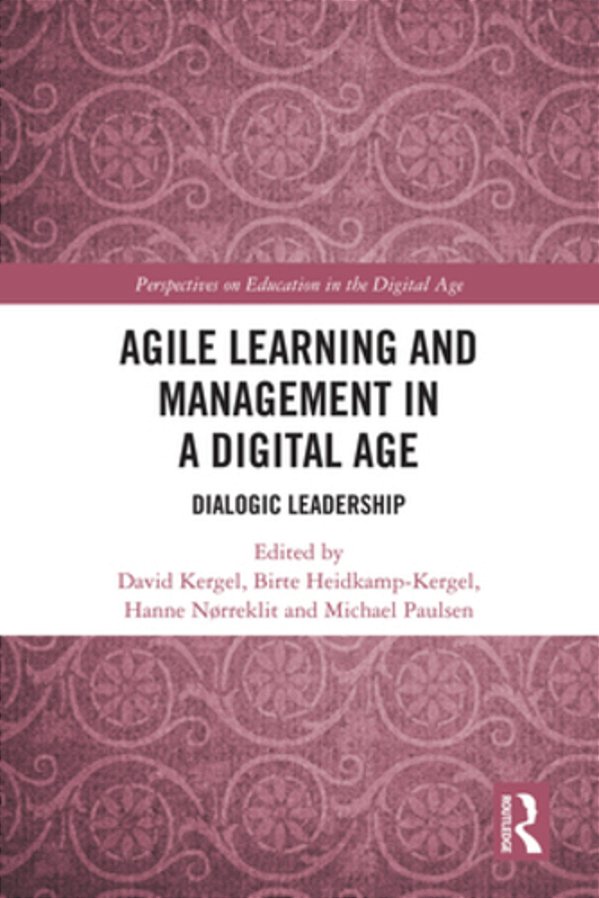 Agile Learning And Management In A Digital Age: Dialogic Leadership-..