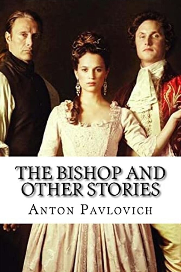 The Bishop And Other Stories Anton Pavlovich-..