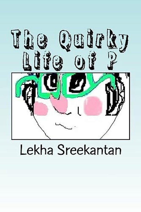 The Quirky Life Of P-..