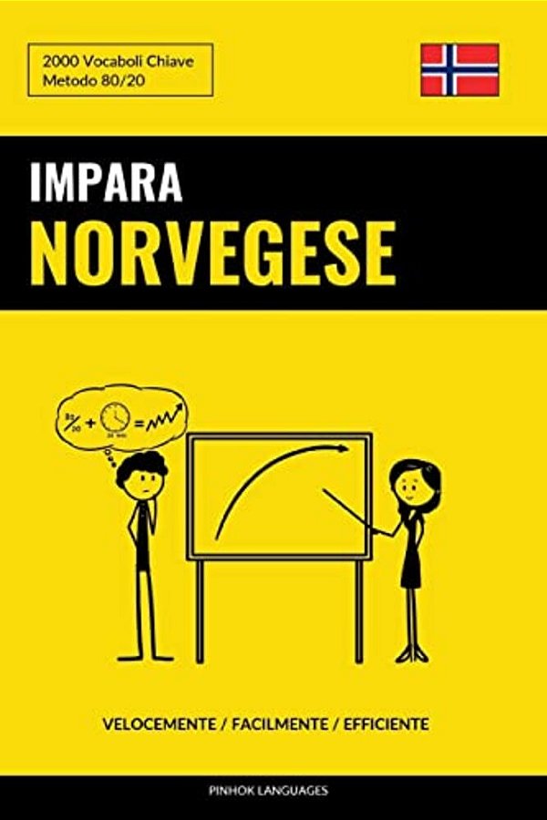 Impara Il Norvegese - Velocemente/Facilmente/efficiente: 2000 Vocaboli Chiave-..
