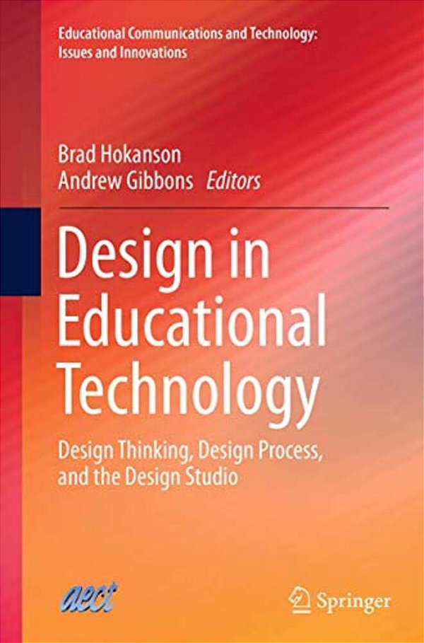 Design In Educational Technology: Design Thinking, Design Process, And The Design Studio-..