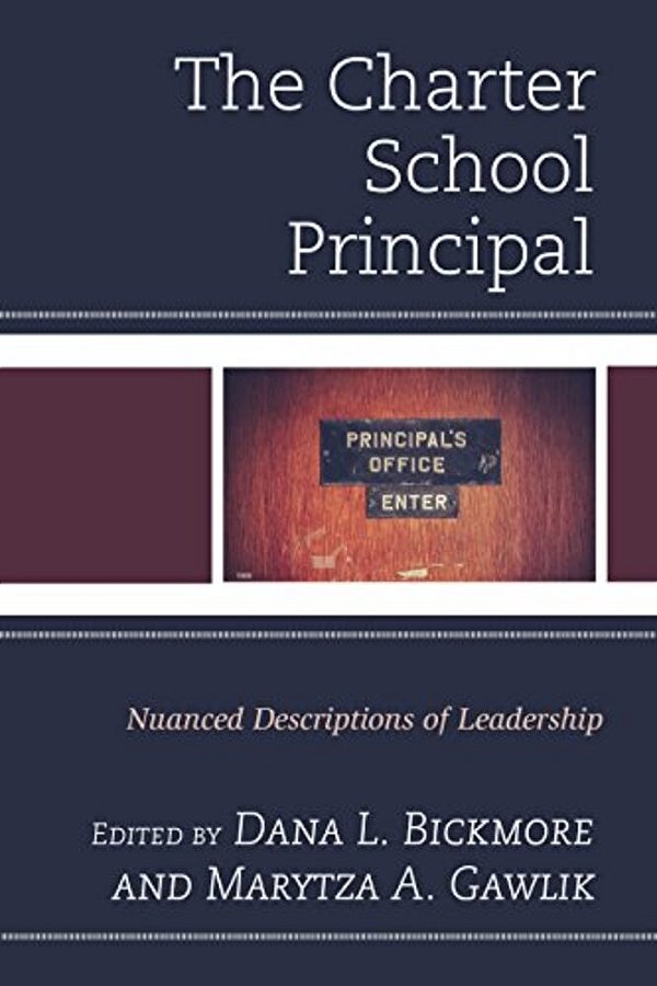 Charter School Principal: Nuanced Descriptions Of Leadership-..