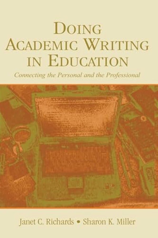 Doing Academic Writing In Education: Connecting The Personal And The Professional-..