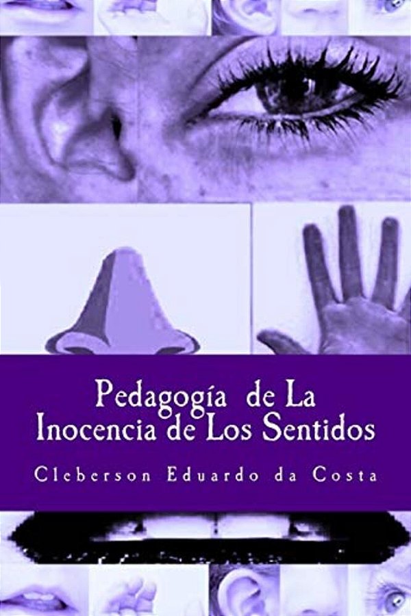 Pedagogia De La Inocencia De Los Sentidos-..