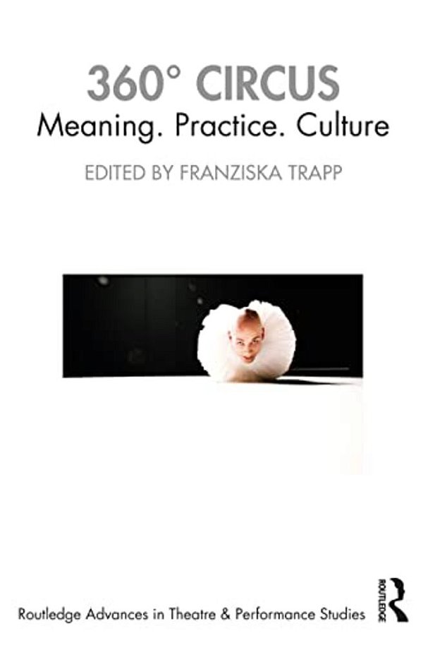 360° Circus: Meaning. Practice. Culture-..