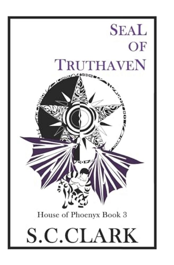 Seal Of Truthaven: House Of Phoenyx Book 3-..