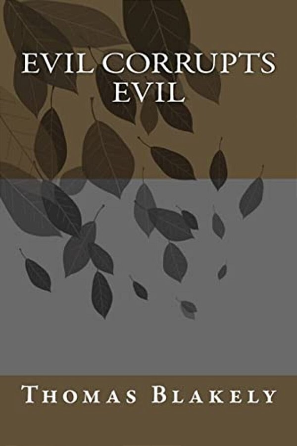 Evil Corrupts Evil-..