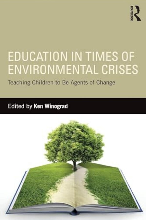 Education In Times Of Environmental Crises: Teaching Children To Be Agents Of Change-..