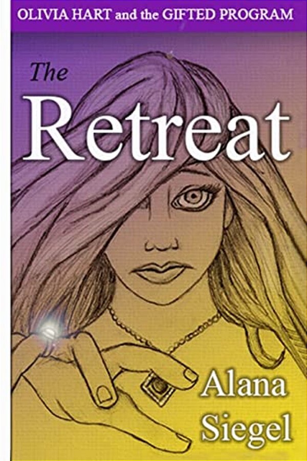 Olivia Hart And The Gifted Program: The Retreat-..
