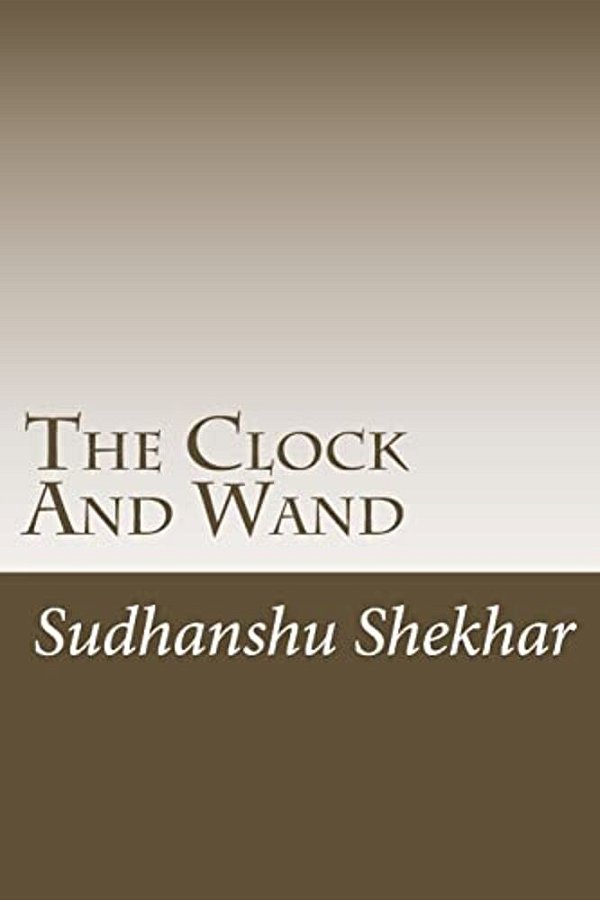 The Clock And Wand: The Story Starts With A King And Queen Of Opal Forest. The All Ten World Of Books Has Been Closed Only When There Is E-..