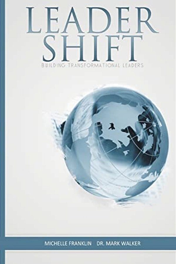 Leadershift: Transforming The Whole Man-..