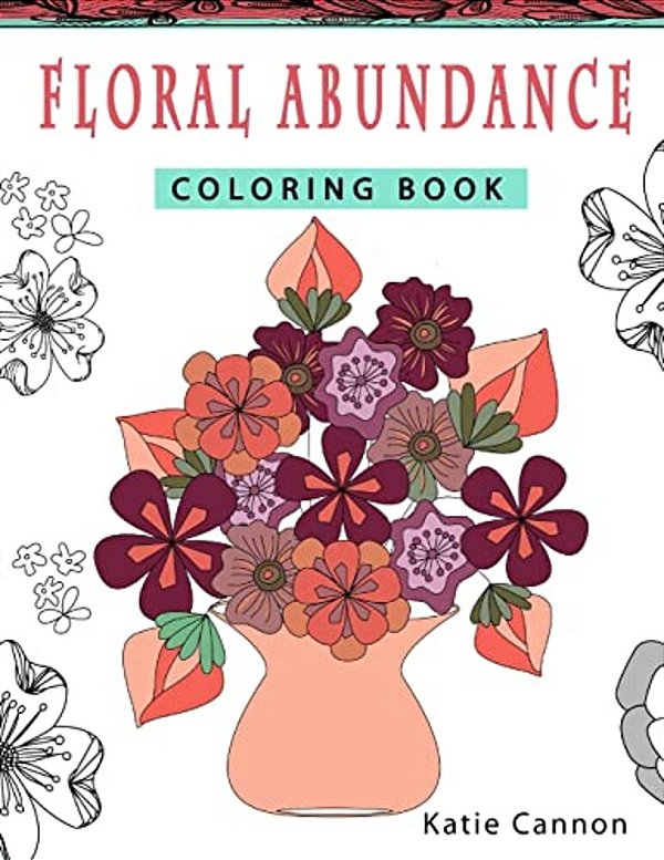 Floral Abundance Coloring Book-..