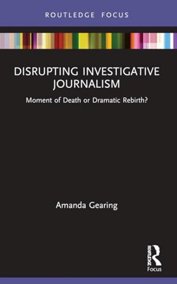 Disrupting Investigative Journalism: Moment Of Death Or Dramatic Rebirth?-..