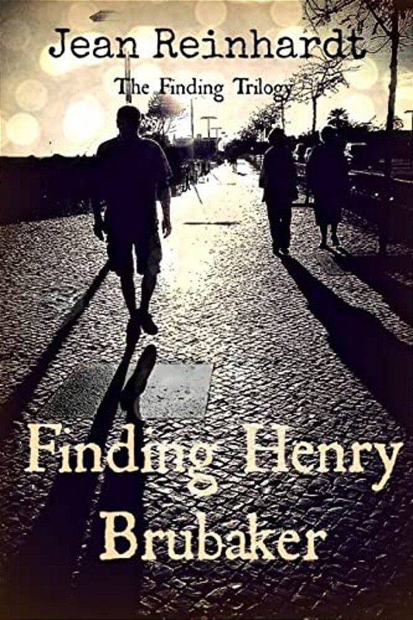 Finding Henry Brubaker: Book Three: The Finding Trilogy-..