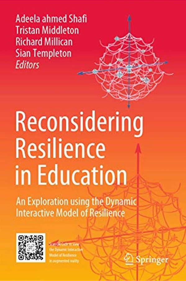 Reconsidering Resilience In Education: An Exploration Using The Dynamic Interactive Model Of Resilience-..