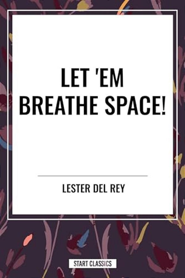Let 'Em Breathe Space!-..