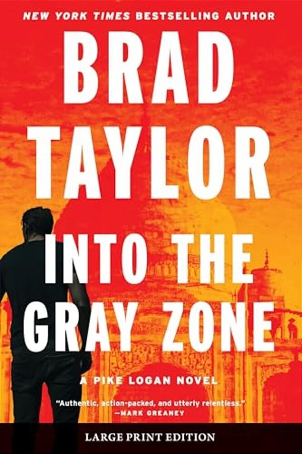 Into The Gray Zone: A Pike Logan Novel-..