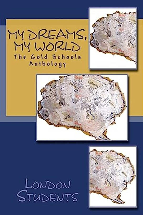 My Dreams, My World: The Gold Schools Anthology-..