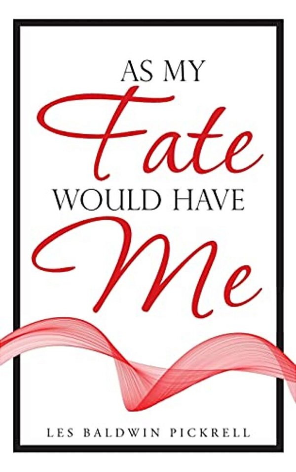 As My Fate Would Have Me-..