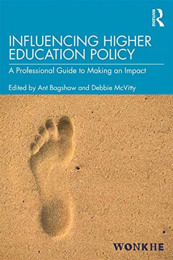 Influencing Higher Education Policy: A Professional Guide To Making An Impact-..