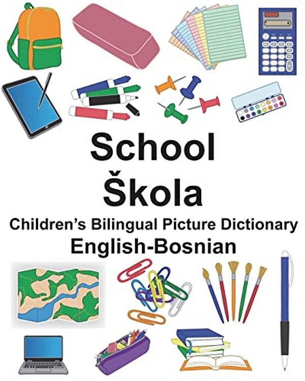 English-Bosnian School Children's Bilingual Picture Dictionary-..