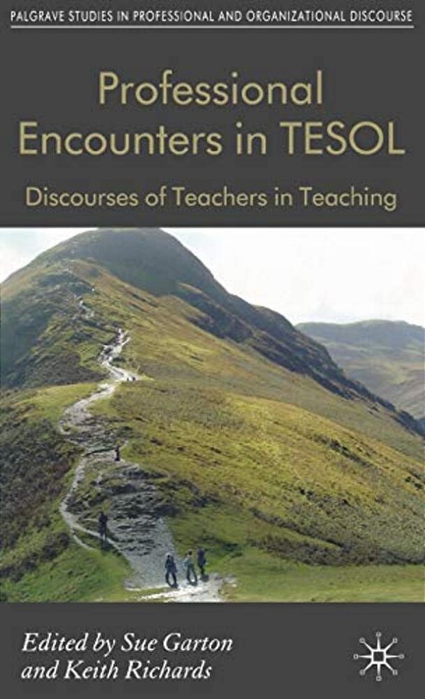 Professional Encounters In Tesol: Discourses Of Teachers In Teaching-..