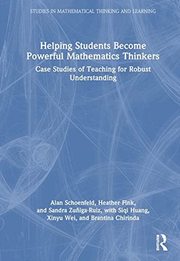 Helping Students Become Powerful Mathematics Thinkers: Case Studies Of Teaching For Robust Understanding-..