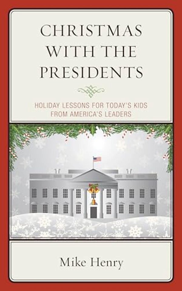 Christmas With The Presidents: Holiday Lessons For Today's Kids From America's Leaders-..