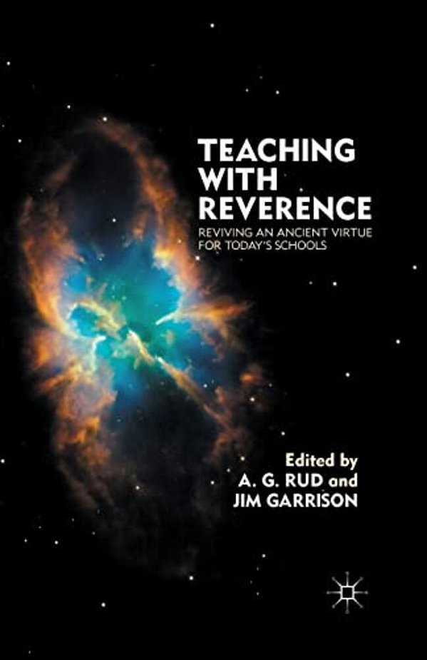 Teaching With Reverence: Reviving An Ancient Virtue For Today's Schools-..