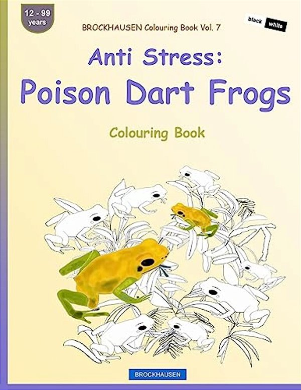 Brockhausen Colouring Book Vol. 7 - Anti Stress: Poison Dart Frogs: Colouring Book-..