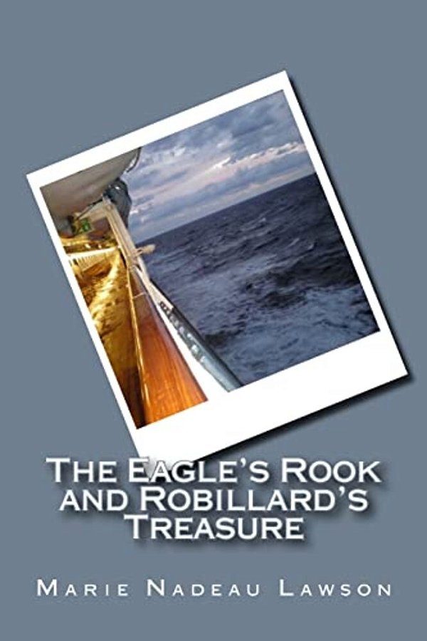 The Eagle's Rook And Robillard's Treasure-..