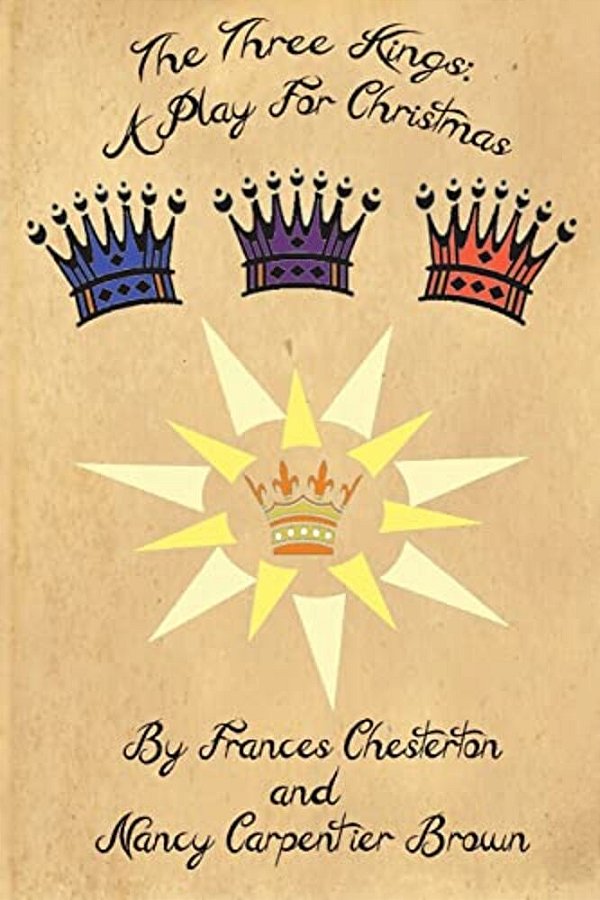 The Three Kings: A Play For Christmas-..