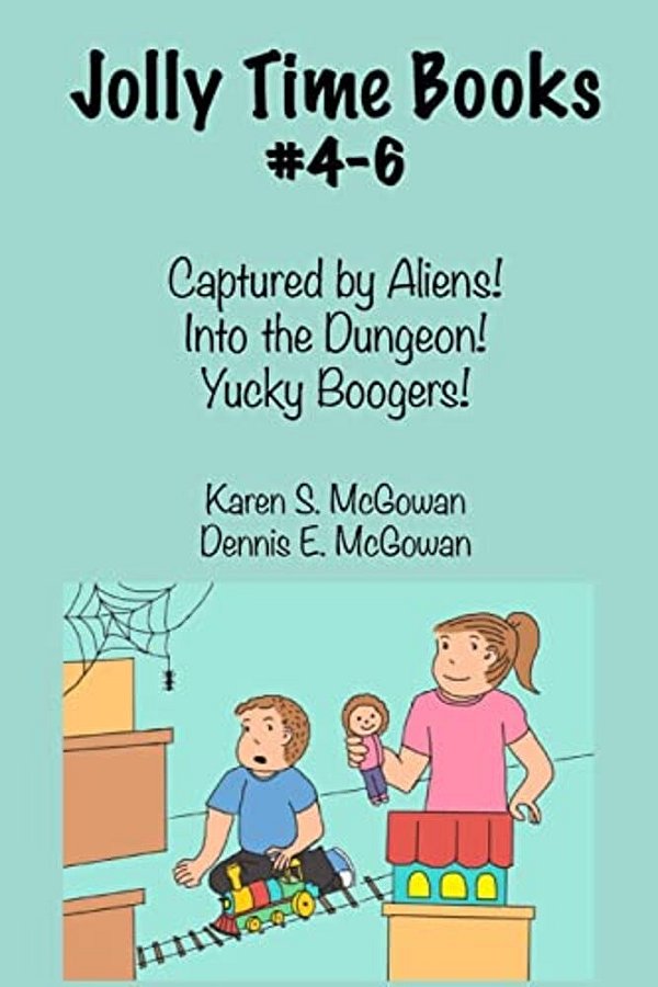 Jolly Time Books, #4-6: Captured By Aliens!, Into The Dungeon!, & Yucky Boogers!-..