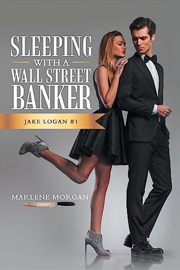Sleeping With A Wall Street Banker: Jake Logan #1-..
