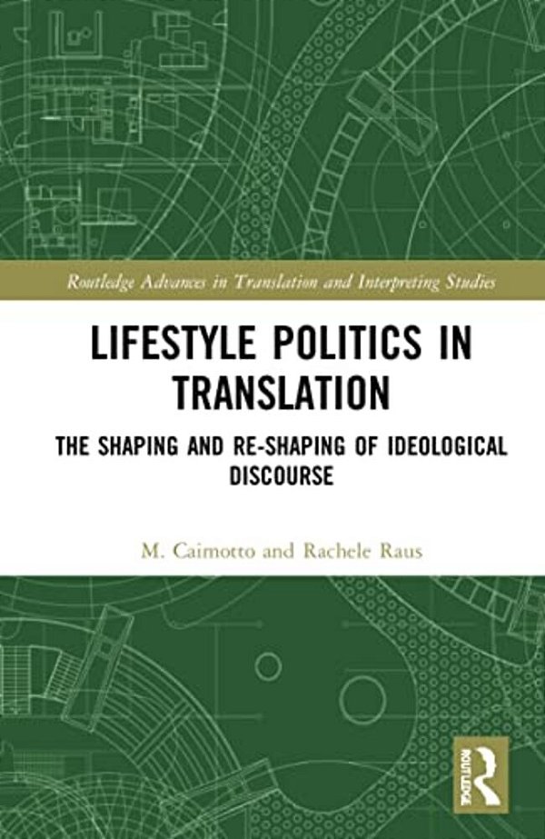 Lifestyle Politics In Translation: The Shaping And Re-Shaping Of Ideological Discourse-..