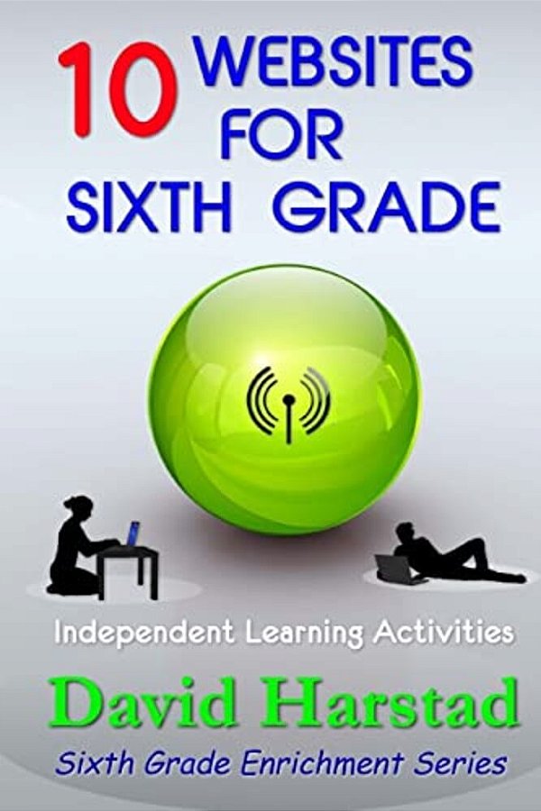 10 Websites For Sixth Grade: Independent Learning Activities-..