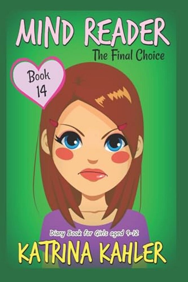 Mind Reader - Book 14: The Final Choice: (Diary Book For Girls Aged 9-12)-..