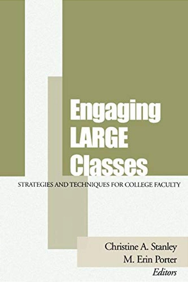 Engaging Large Classes: Strategies And Techniques For College Faculty-..