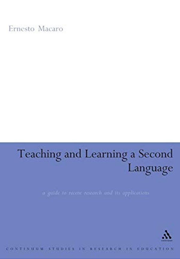 Teaching And Learning A Second Language: A Guide To Recent Research And Its Applications-..