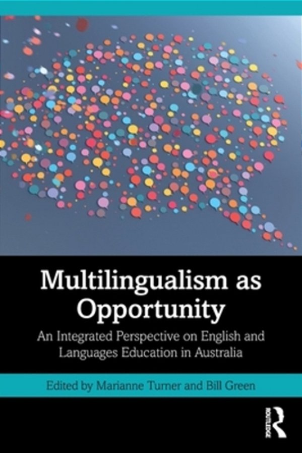 Multilingualism As Opportunity: An Integrated Perspective On English And Languages Education In Australia-..