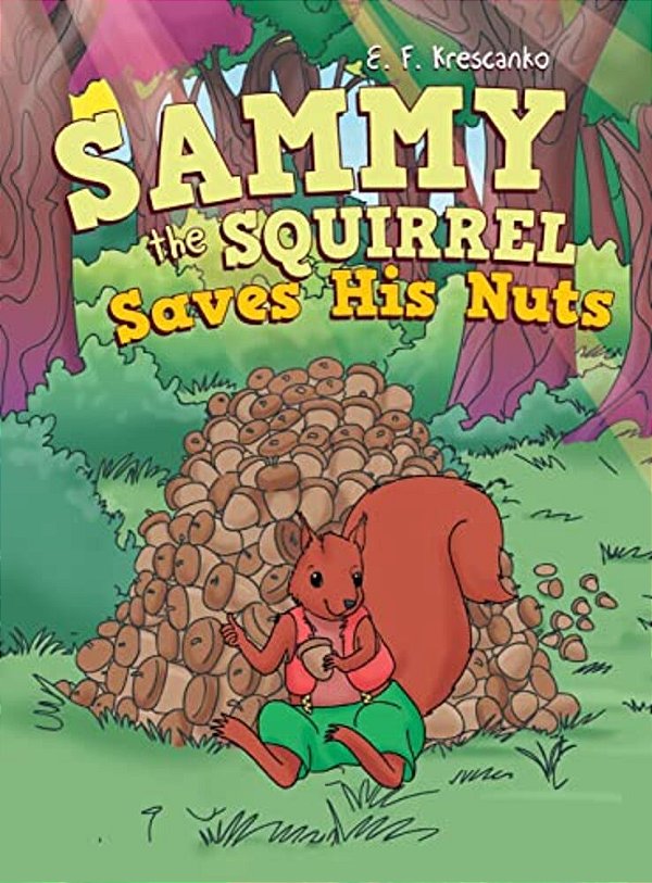 Sammy The Squirrel Saves His Nuts-..