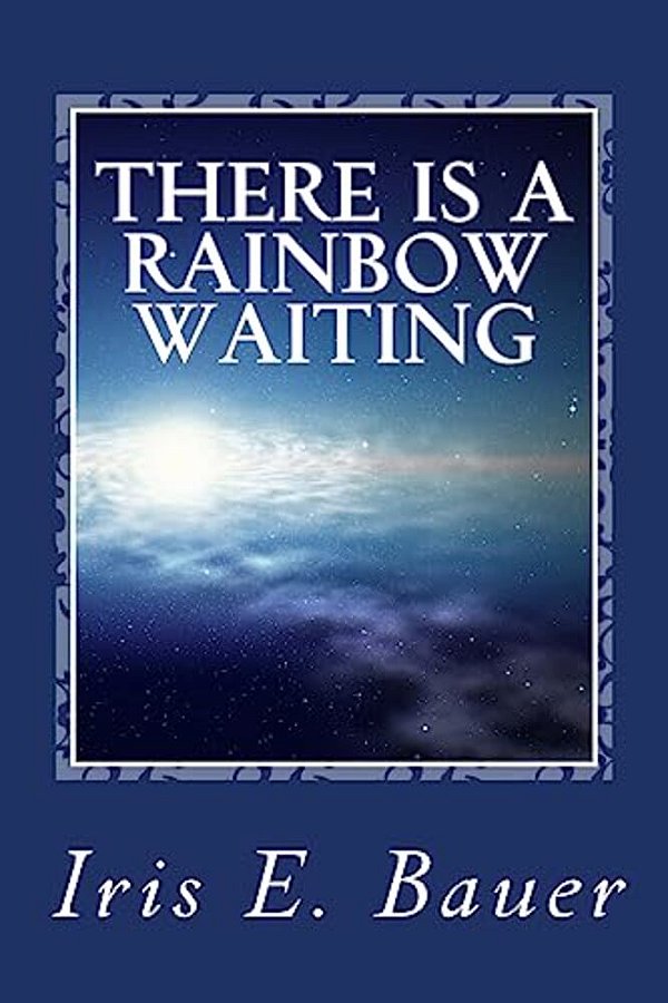 There Is A Rainbow Waiting-..