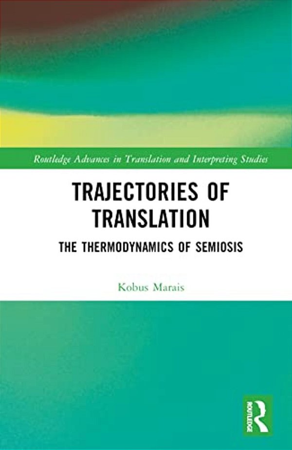Trajectories Of Translation: The Thermodynamics Of Semiosis-..