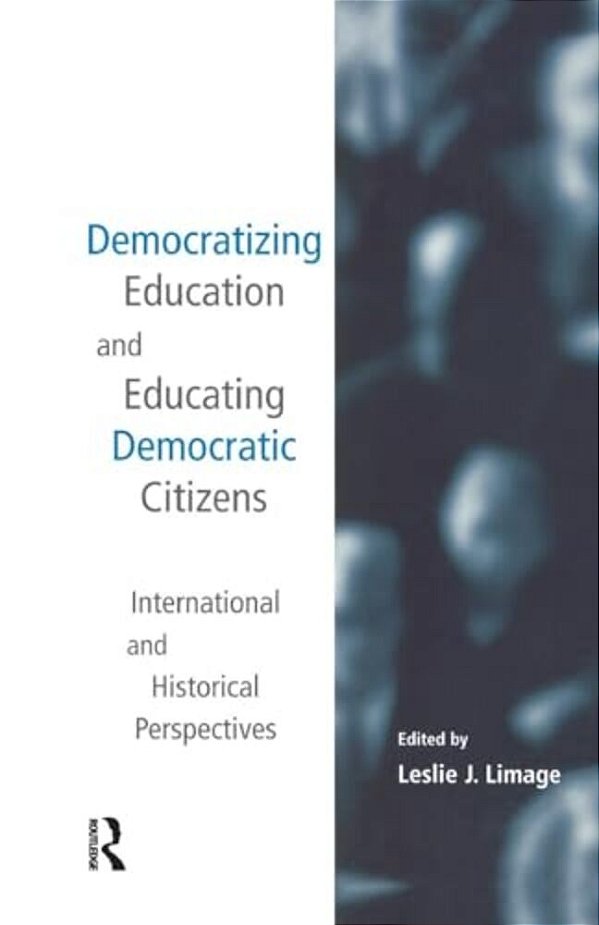 Democratizing Education And Educating Democratic Citizens: International And Historical Perspectives-..